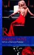 Girl On A Diamond Pedestal di Maisey Yates edito da Harlequin (uk)