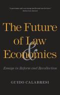The Future of Law and Economics di Guido Calabresi edito da Yale University Press