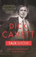 Talk Show: Confrontations, Pointed Commentary, and Off-Screen Secrets di Dick Cavett edito da ST MARTINS PR 3PL