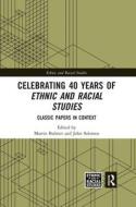 Celebrating 40 Years Of Ethnic And Racial Studies edito da Taylor & Francis Ltd