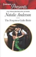 The Forgotten Gallo Bride di Natalie Anderson edito da Harlequin Presents