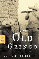 The Old Gringo di Carlos Fuentes edito da FARRAR STRAUSS & GIROUX