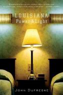 Louisiana Power & Light di John Dufresne edito da W W NORTON & CO