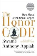 The Honor Code di Kwame Anthony (Princeton University) Appiah edito da WW Norton & Co