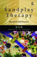 Sandplay Therapy di Grace L. (The Garden of Hope Foundation Hong edito da Taylor & Francis Ltd