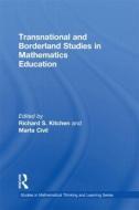 Transnational and Borderland Studies in Mathematics Education di Richard S. Kitchen edito da Routledge
