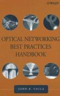 Optical Networking Best Practices Handbook di John R. Vacca edito da Wiley-Blackwell