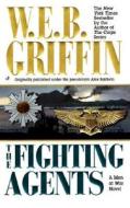 The Fighting Agents di W. E. B. Griffin edito da JOVE