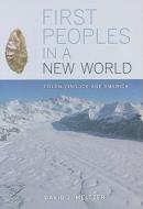First Peoples In A New World di David J. Meltzer edito da University Of California Press