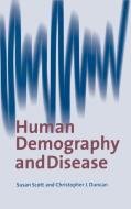 Human Demography and Disease di Susan Scott, Christopher J. Duncan, C. J. Duncan edito da Cambridge University Press