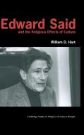 Edward Said and the Religious Effects of Culture di William D. Hart edito da Cambridge University Press