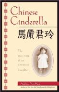 Chinese Cinderella: The True Story of an Unwanted Daughter di Adeline Yen Mah edito da TURTLEBACK BOOKS