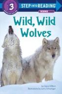 Wild, Wild Wolves di Joyce Milton edito da RANDOM HOUSE