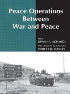 Peace Operations Between War And Peace edito da Taylor & Francis Ltd