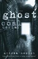 Ghost In The Coal Cellar di Andrea Mesich edito da Llewellyn Publications,u.s.
