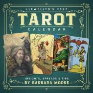 Llewellyn's 2022 Tarot Calendar di Llewellyn Publications, Barbara Moore edito da Llewellyn Publications,U.S.