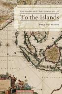 TO THE ISLANDS di Paul Battersby edito da Rowman and Littlefield