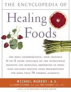 Encyclopedia of Healing Foods di Michael T. Murray, Joseph Pizzorno edito da ATRIA