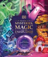The Book of Mysteries, Magic, and the Unexplained: Unlock the Secrets of the Supernatural di Tamara Macfarlane edito da DK PUB