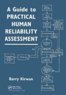 A Guide To Practical Human Reliability Assessment di B. Kirwan edito da CRC Press
