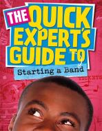 Quick Expert's Guide: Starting a Band di Daniel Gilpin edito da Hachette Children's Group