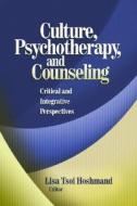 Culture, Psychotherapy, and Counseling di Lisa Tsoi Hoshmand edito da SAGE Publications, Inc