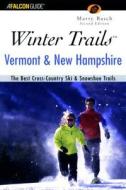 Winter Trails Vermont And New Hampshire di Marty Basch edito da Rowman & Littlefield