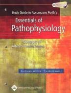 Essentials Of Pathophysiology di Carol Porth, Kathleen Schmidt Prezbindowski edito da Lippincott Williams And Wilkins