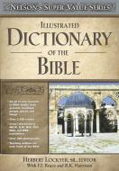 Illustrated Dictionary of the Bible di Thomas Nelson Publishers edito da THOMAS NELSON PUB