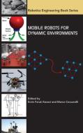 Mobile Robots for Dynamic Environments di Emin Faruk Kececi, Marco Ceccarelli edito da ASME Press