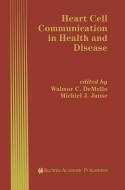 Heart Cell Communication in Health and Disease di Walmor C. Demelo edito da Springer US