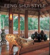 Feng Shui Style di Stephen Skinner, Graham Price edito da Tuttle Publishing