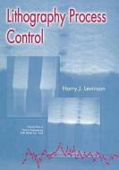 Lithography Process Control di Harry J. Levinson edito da Spie Press