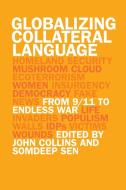 Globalizing Collateral Language: From 9/11 to Endless War di Somdeep Sen edito da UNIV OF GEORGIA PR