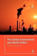 The Global Environment and World Politics di Elizabeth R. DeSombre edito da Bloomsbury Publishing PLC