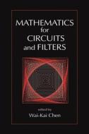 Mathematics for Circuits and Filters di Wai-Kai Chen edito da CRC Press