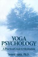 Yoga Psychology di Swami Ajaya edito da Himalayan Institute Press