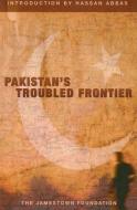 Pakistan's Troubled Frontier di Jamestown Foundation edito da Brookings Institution Press