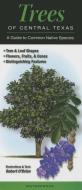 Trees of Central Texas: A Guide to Common Native Species di Robert O'Brian, Robert O'Brien edito da Quick Reference Publishing, Inc.