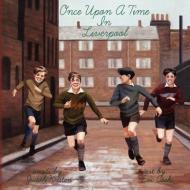 Once Upon a Time in Liverpool di Judith Kristen edito da AQUINAS & KRONE PUB