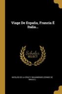 Viage De España, Francia É Italia... edito da WENTWORTH PR