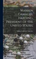 Warren Gamaliel Harding, President of the United States; di William Estabrook Chancellor edito da LIGHTNING SOURCE INC