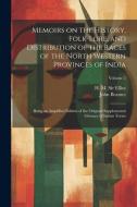 Memoirs on the History, Folk-lore, and Distribution of the Races of the North Western Provinces of India; Being an Amplified Edition of the Original S di John Beames edito da LEGARE STREET PR
