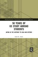 50 Years Of US Study Abroad Students di Sarah R. Asada edito da Taylor & Francis Ltd