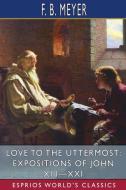 LOVE TO THE UTTERMOST: EXPOSITIONS OF JO di F. B. MEYER edito da LIGHTNING SOURCE UK LTD