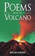 Poems From The Volcano di Biplabr Sarke edito da Austin Macauley Publishers