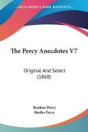 The Percy Anecdotes V7 di Reuben Percy, Sholto Percy edito da Kessinger Publishing Co