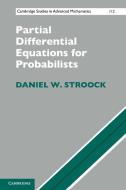 Partial Differential Equations for Probabilists di Daniel W. Stroock edito da Cambridge University Press
