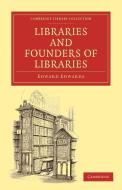 Libraries and Founders of Libraries di Edward Edwards edito da Cambridge University Press