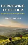 Borrowing Together di Becky Yang Hsu edito da Cambridge University Press